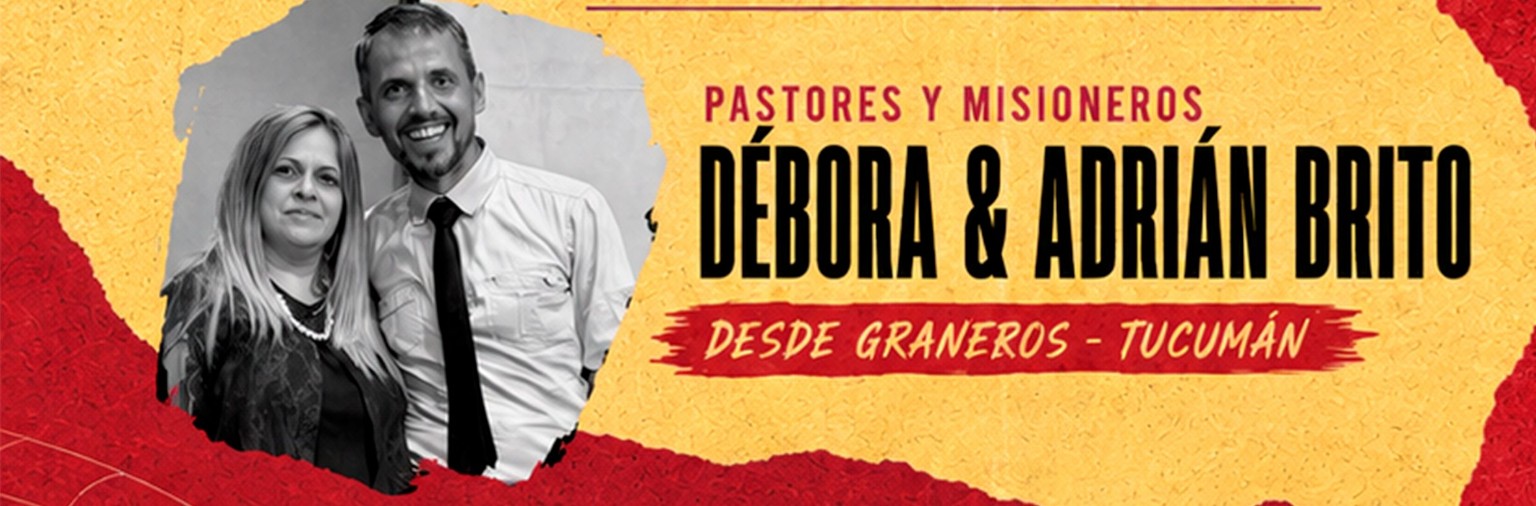 Débora y Adrián Brito, pastores y misioneros desde Graneros, Tucumán